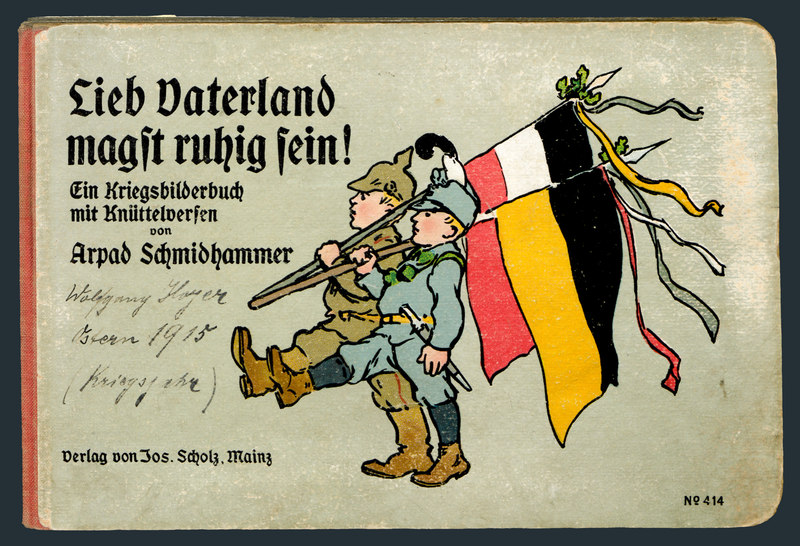 Arpad Schmidhammer Lieb Vaterland, magst ruhig sein! Ein Kriegsbilderbuch mit Knüttelversen Arpad Schmidhammer Lieb Vaterland, magst ruhig sein! Ein Kriegsbilderbuch mit Knüttelversen